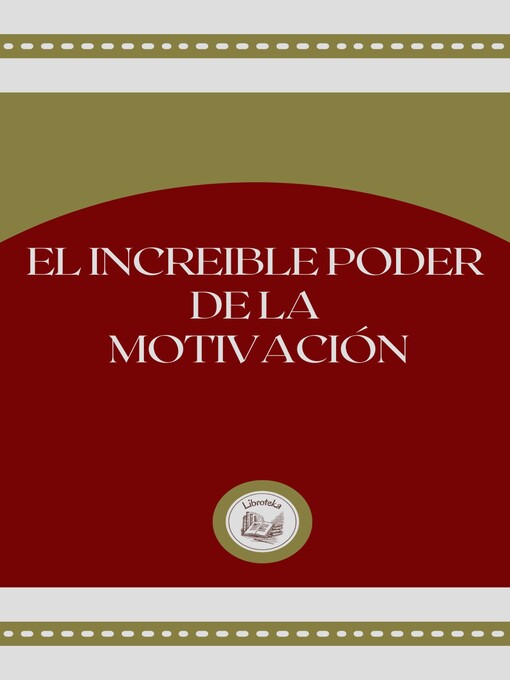 Title details for EL INCREIBLE PODER DE LA MOTIVACIÓN by LIBROTEKA - Available